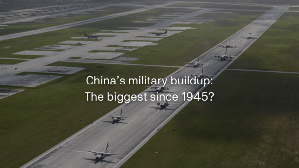 China’s military buildup The biggest since 1945