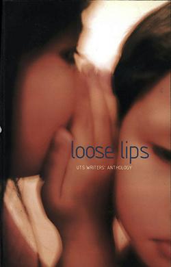 Loose lips UTS Writers' Anthology