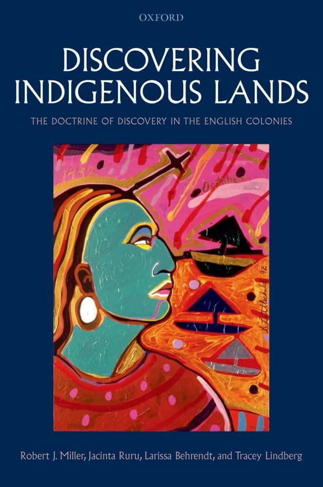 Discovering Indigenous Lands The Doctrine of Discovery in the English Colonies