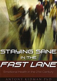 Staying sane in the fast lane - Emotional health in the 21st century