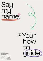 Say my name. 1) Your how to guide.