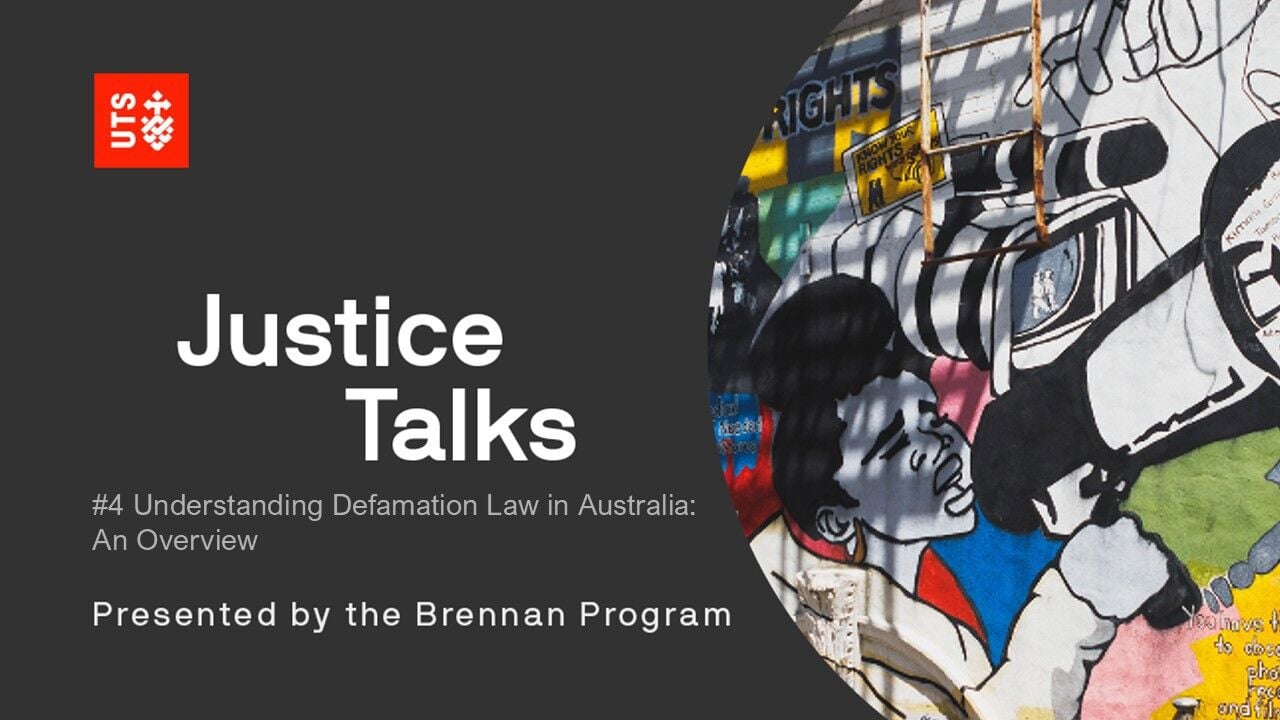 Justice Talks - Understanding defamation law in Australia: An overview presented by the Brennan program