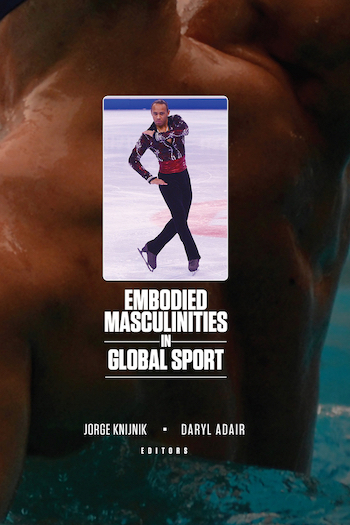 Cover of Embodied Masculinities in Global Sport