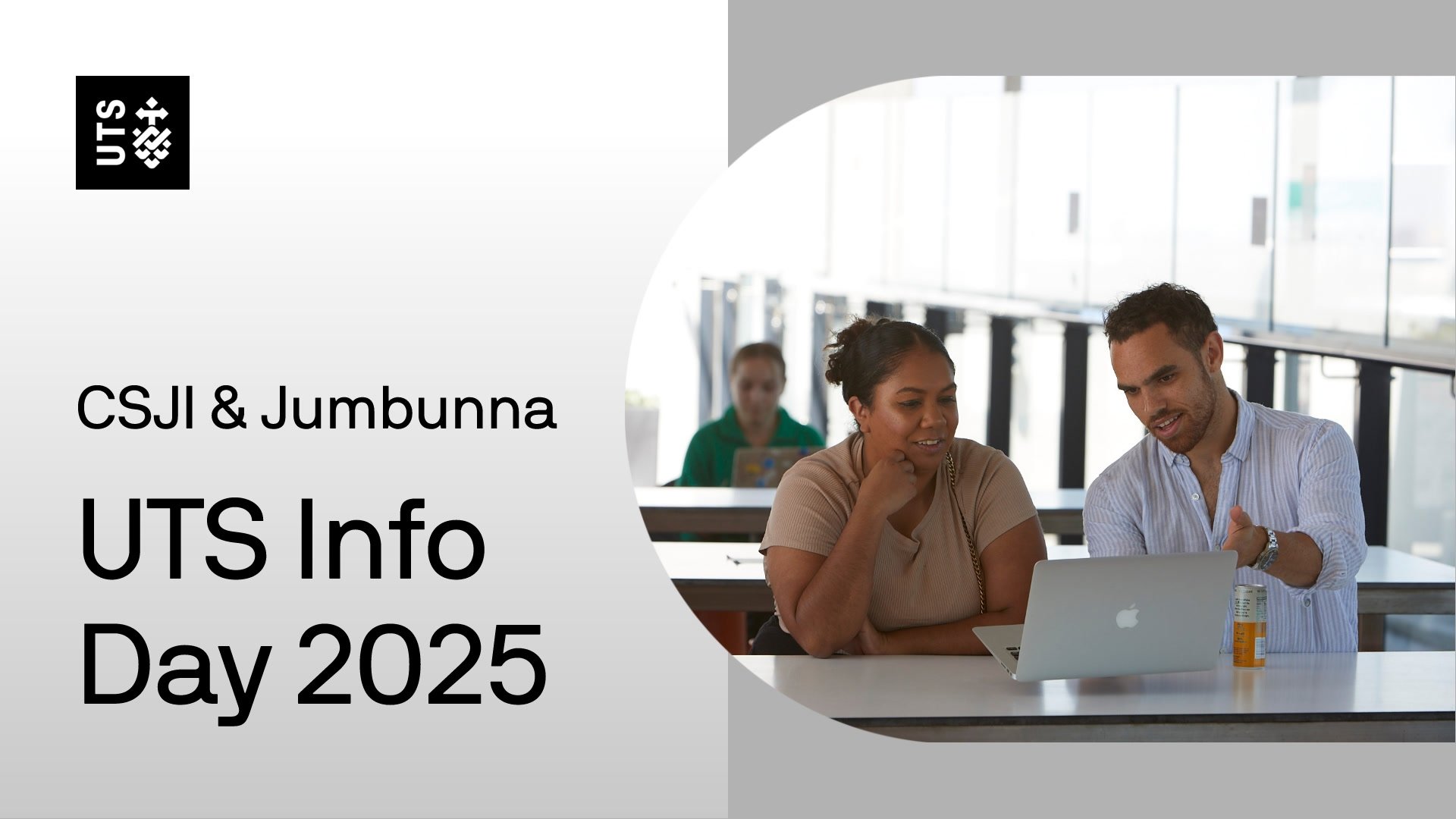 Two people engage in discussion at a table with a laptop, smiling, suggesting collaboration. Caption reads: "CSJI & Jumbunna UTS Info Day 2025." Logo top left.