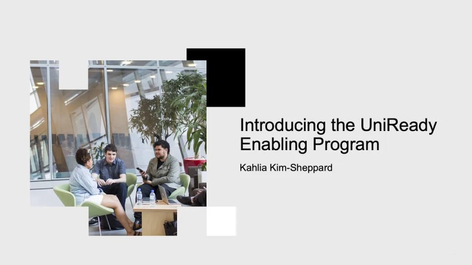 Three students seated in a lounge area talking to each other. Text says: Introducing the UniReady Enabling Program, Kahlia Kim-Sheppard
