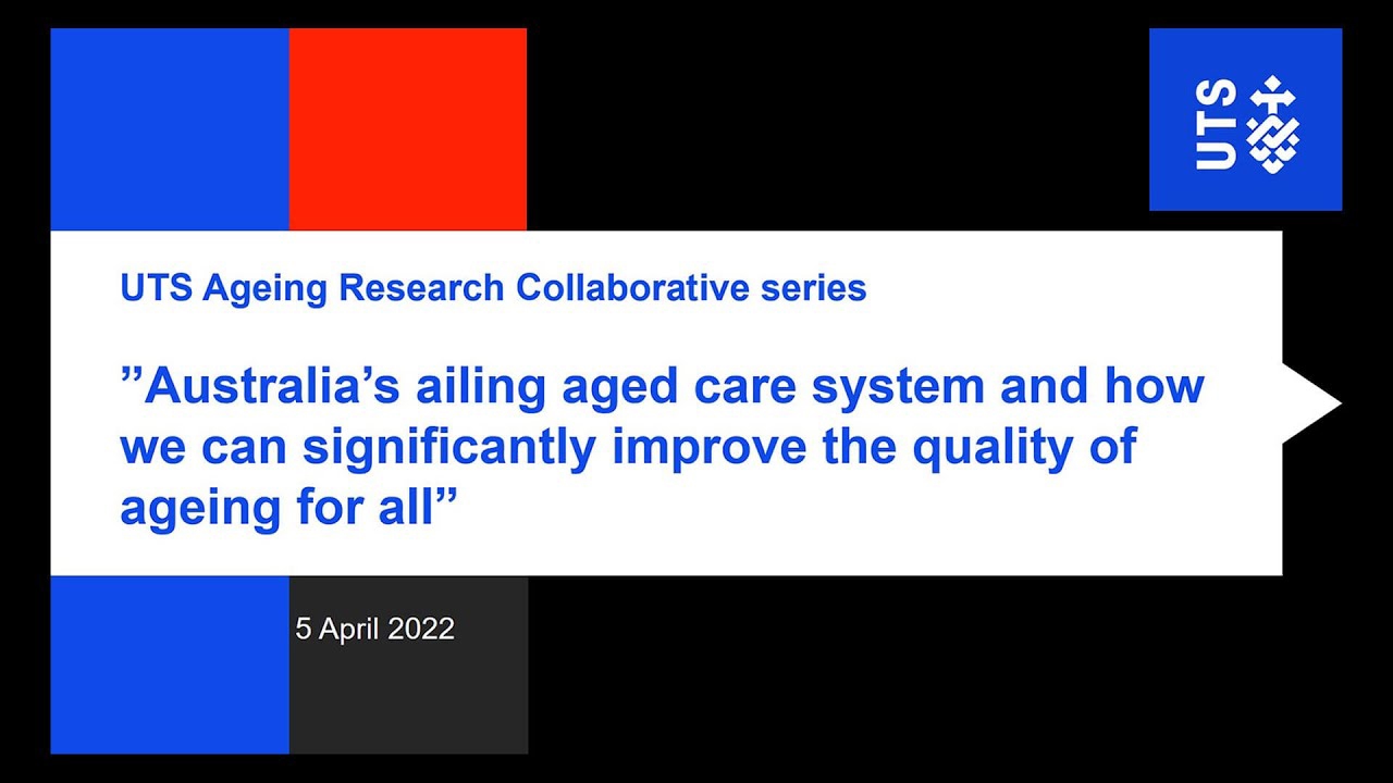 Video thumbnail with overlaid text: Australia's ailing aged care system and how we can significantly improve the quality of ageing for all