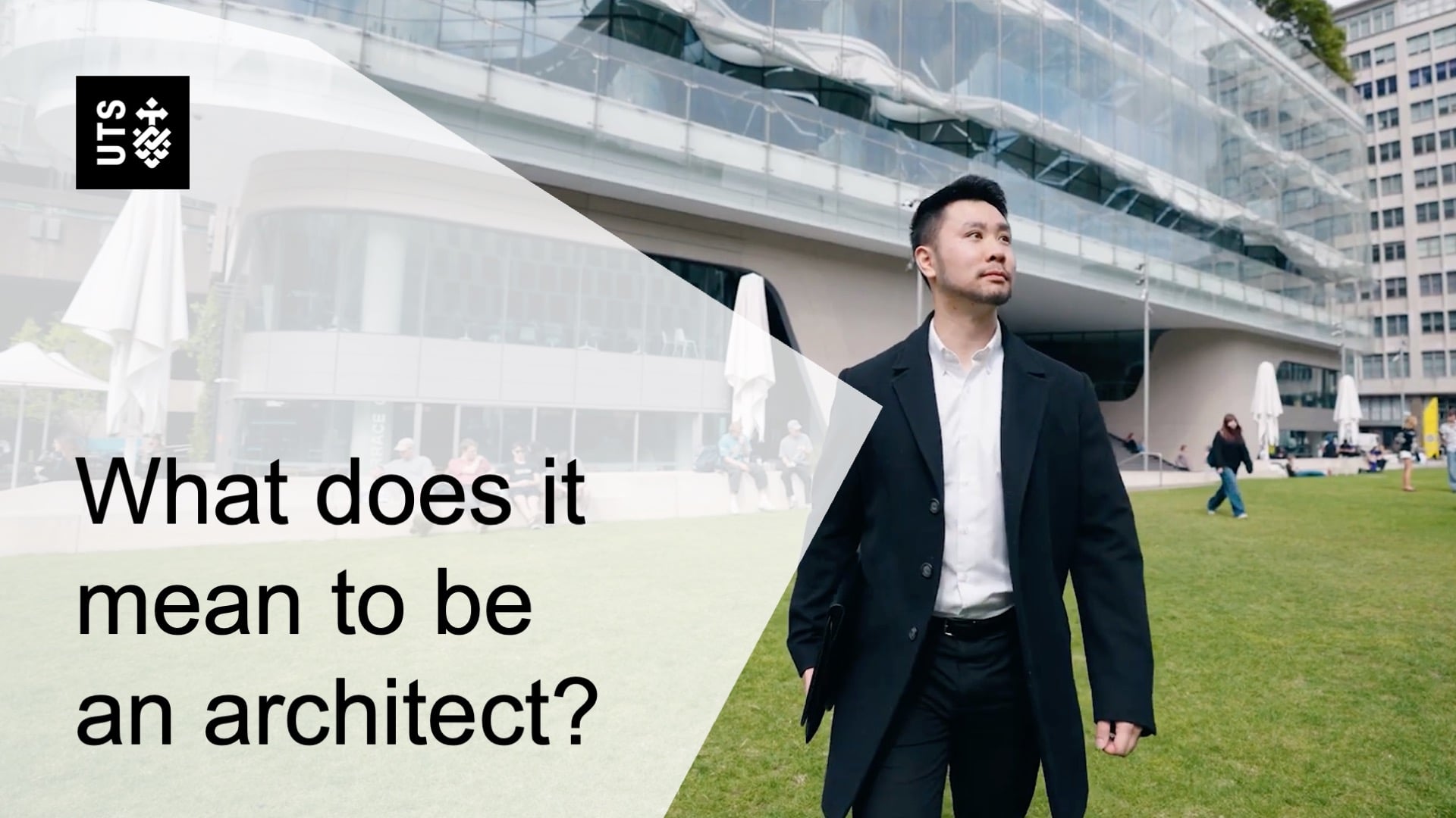 A man in a black coat walks on a green lawn near a modern glass building. Text reads "What does it mean to be an architect?" UTS logo at top left.