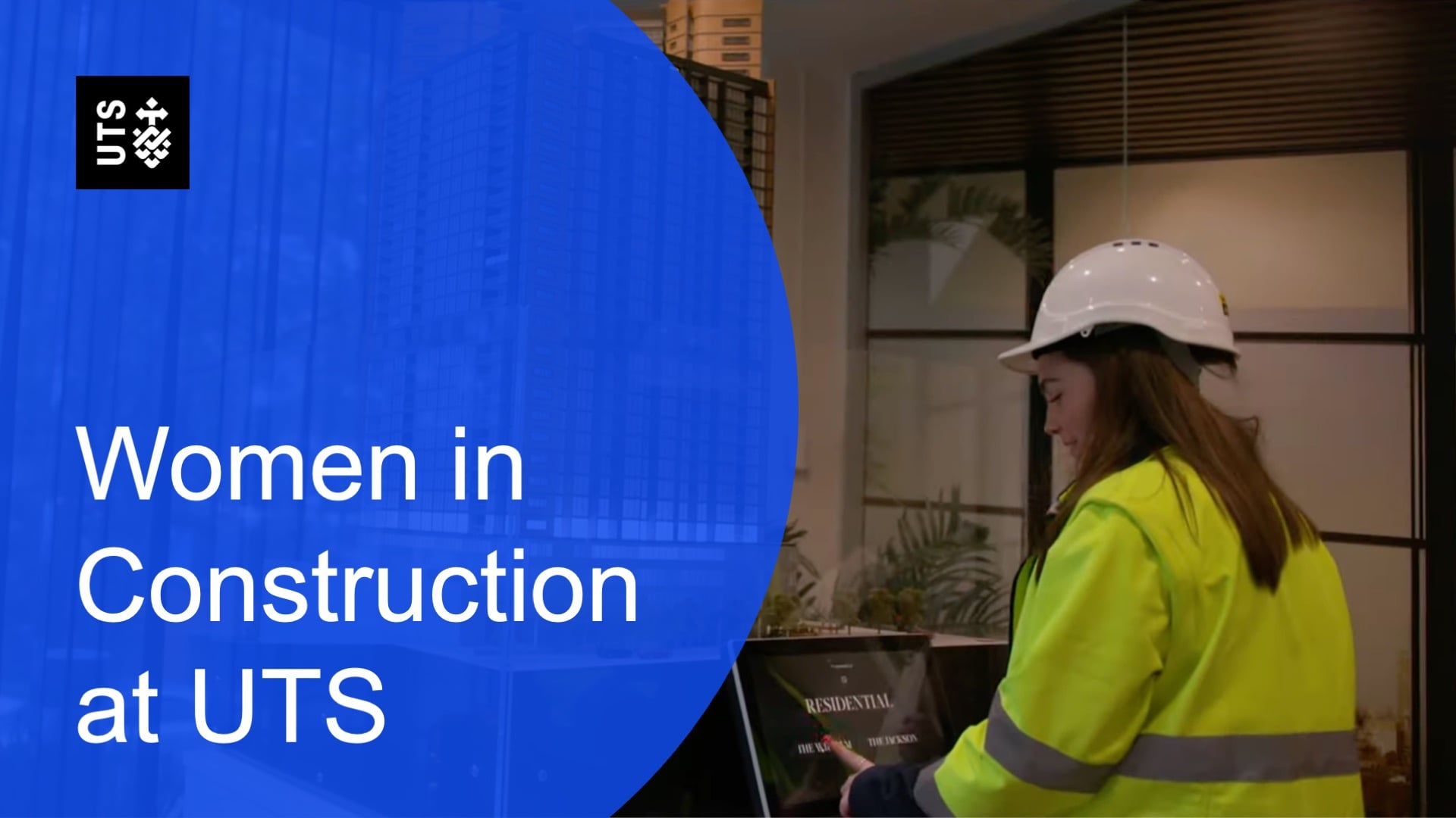 A woman in a high-visibility jacket and hard hat stands at a workstation, symbolising women in construction at UTS. A blue overlay features the text "Women in Construction at UTS" on the left.