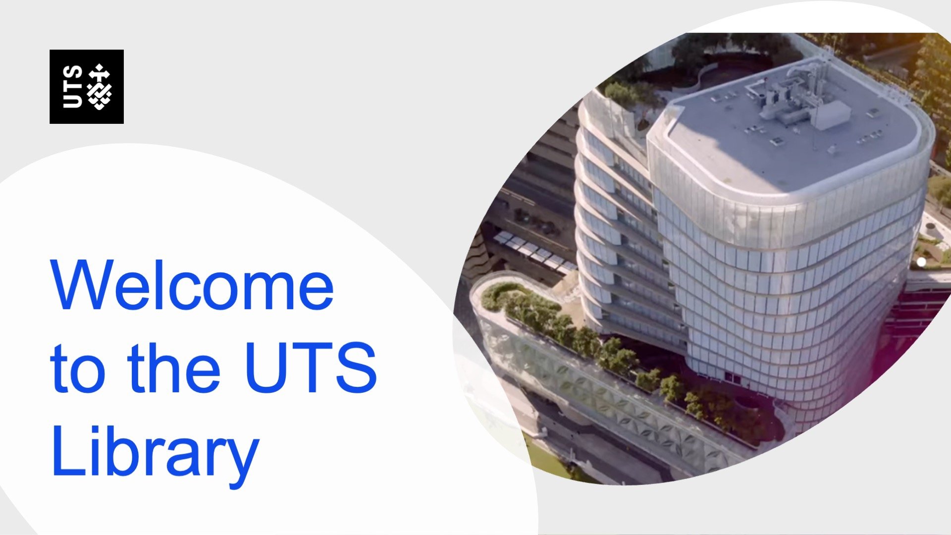 Aerial view of the modern UTS Library building with curved glass facade, surrounded by greenery. Text: "Welcome to the UTS Library" in blue. UTS logo at top left.