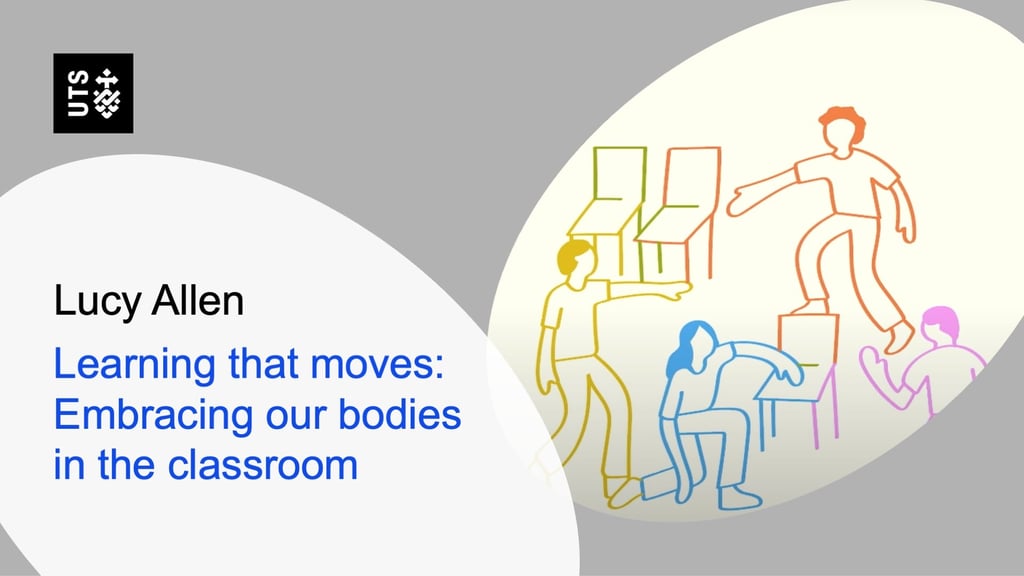 Gray background slide with UTS logo. Title reads 'Learning that moves: Embracing our bodies in the classroom' by Lucy Allen. Right side shows colorful outlines of people balancing on stacked chairs, suggesting movement and creativity.