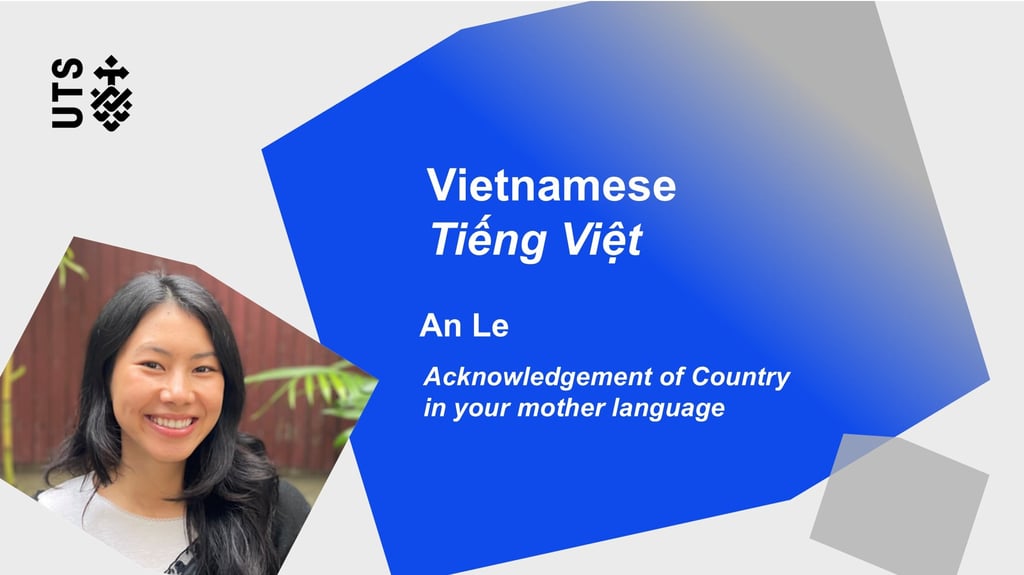 Smiling woman with long hair against a garden backdrop on the left. UTS logo and text "Vietnamese Tiếng Việt, An Le, Acknowledgement of Country in your mother language" on a blue shape to the right.