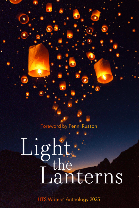 Floating lanterns illuminate the night sky above dark mountain silhouettes. The text reads "Light the Lanterns, UTS Writers’ Anthology 2025."