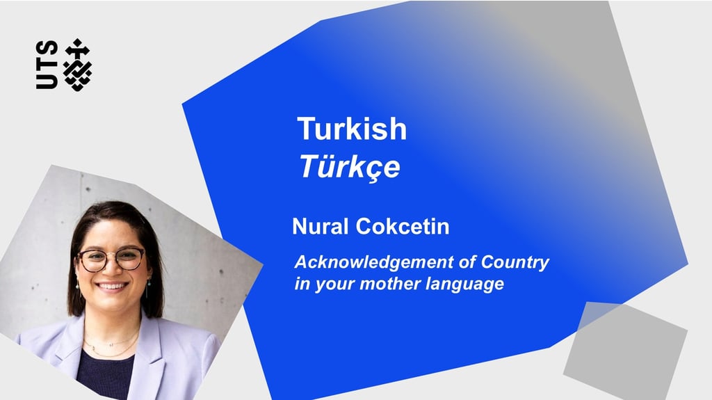 Image featuring a smiling person with glasses and a light blazer on a concrete background, alongside bold text reading "Turkish" and "Acknowledgement of Country in your mother language," with a UTS logo.