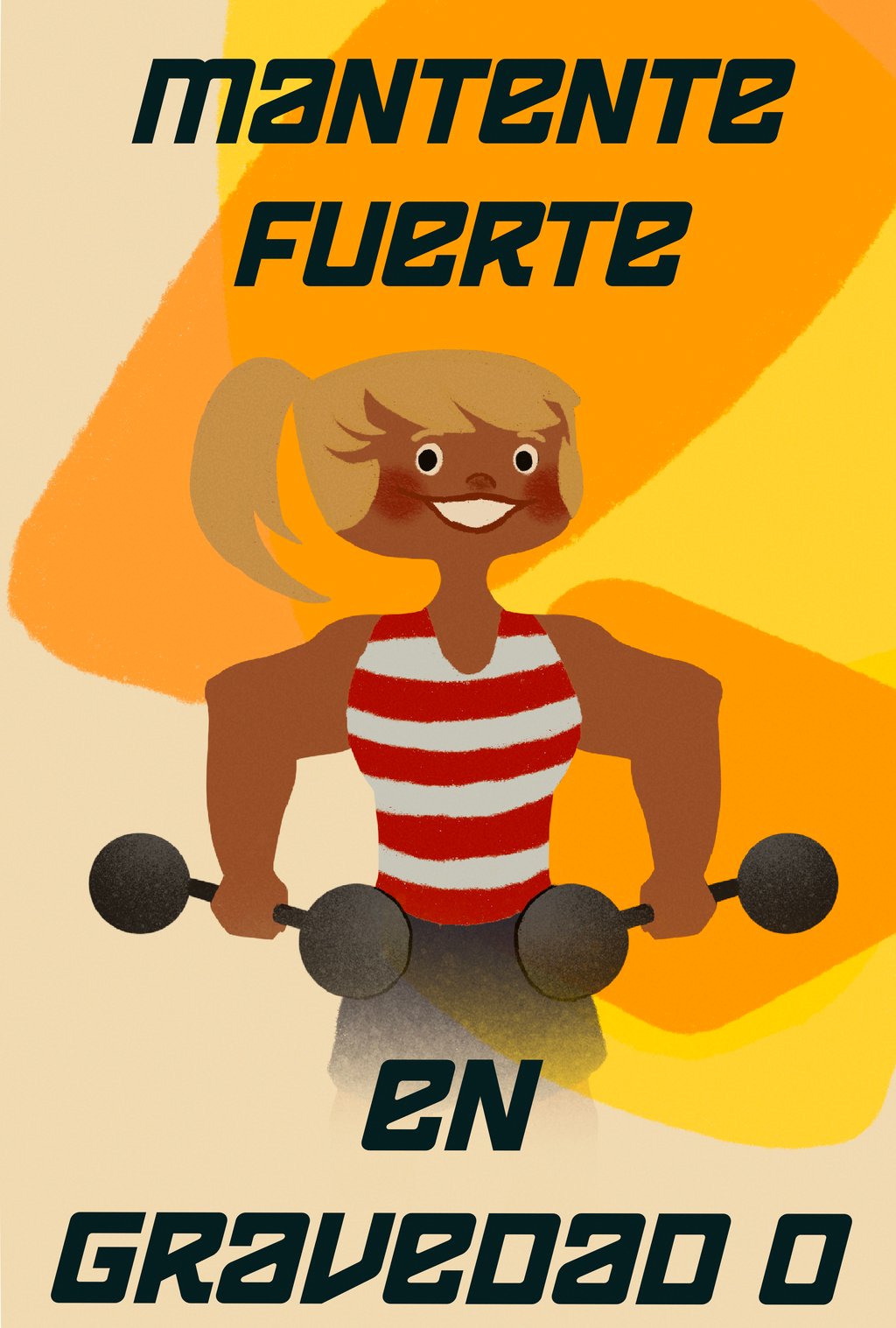 Illustration of a person with light hair wearing a red and white striped sleeveless top, holding two large dumbbells. The background features abstract orange and yellow shapes. Bold text in Spanish reads ‘Mantente fuerte en gravedad 0,’ which translates to ‘Stay strong in zero gravity.’