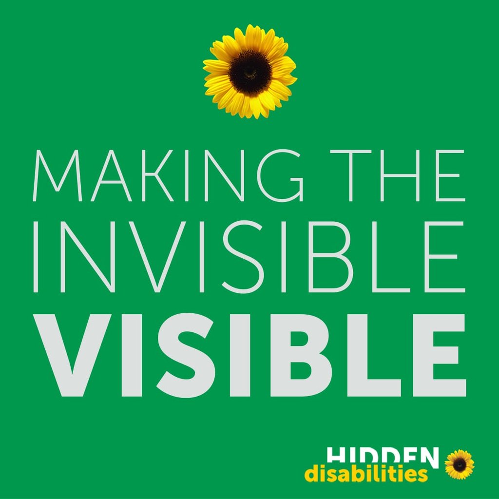 Green background with a sunflower above the words "Making the Invisible Visible" in white and bold text. The phrase "Hidden Disabilities" is at the bottom right.