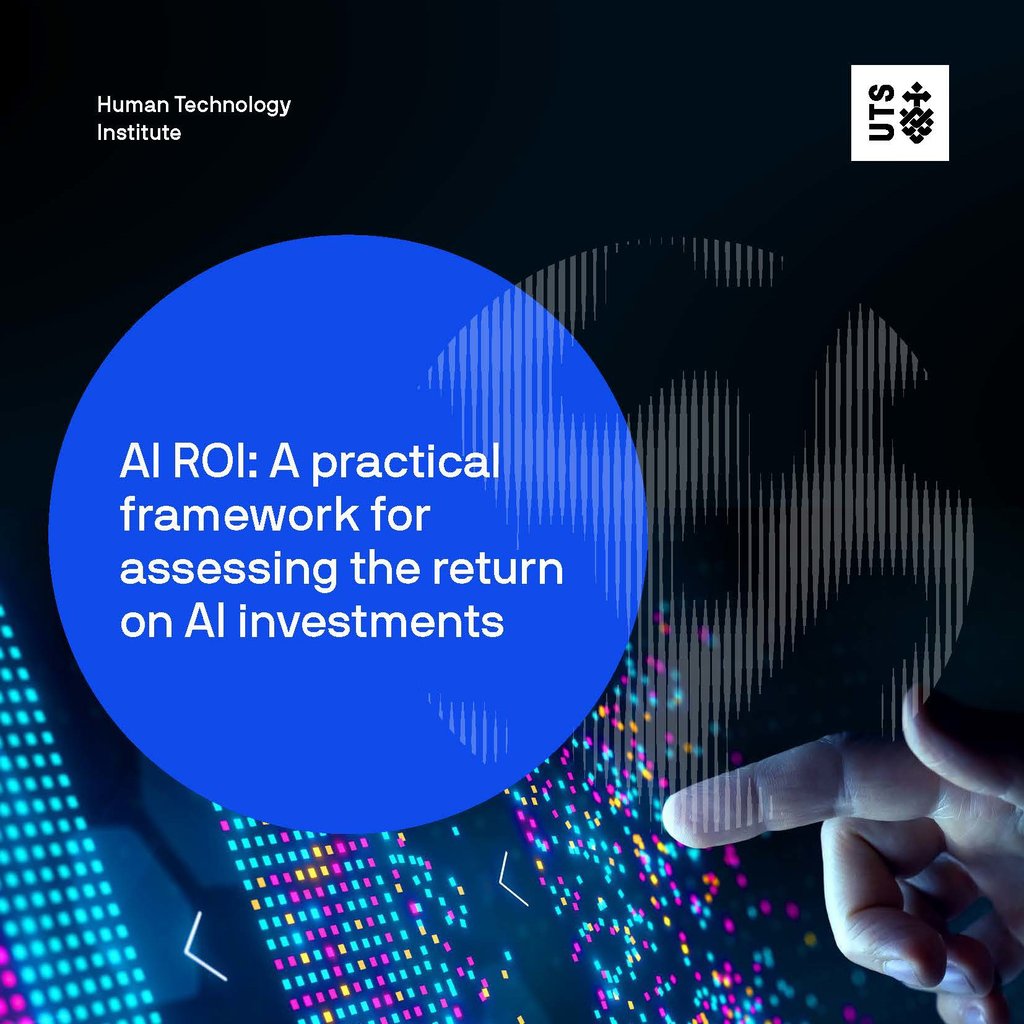 Cover of the Human Technology Institute report, “AI ROI: A practical framework for assessing the return on AI investments”, September 2026, featuring a hand interacting with colourful digital data.