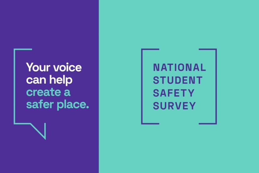 National Student Safety Survey logo with copy that reads - Your voice can help create a safer place