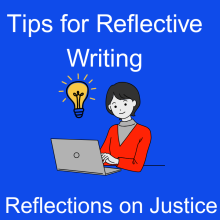 Text: Tips for reflective writing, Reflections on Justice. Image: Woman at laptop with lightbulb above head.