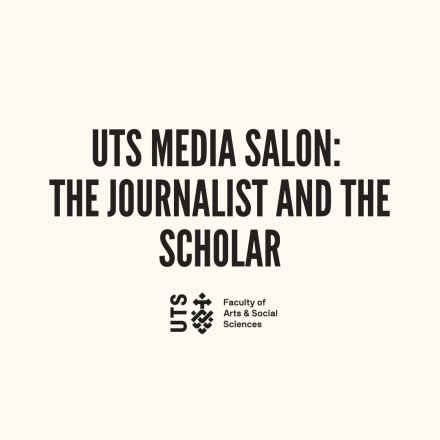 A square image with text reading UTS Media Salon: The Journalist and The Scholar, and displaying the FASS logo.