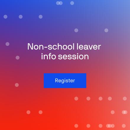 Non school leaver info session. Register now.