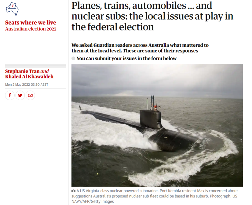 screenshot of online article from Guardian Australia with image of submarine at sea and headline: "Planes, trains, automobiles … and nuclear subs: the local issues at play in the federal election"