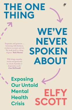 Cover page of 'The One Thing We've Never Spoken About' by Elfy Scott